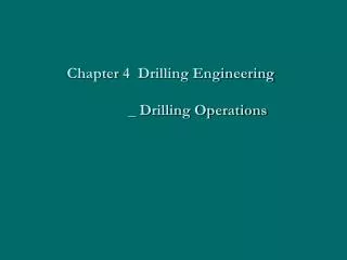 Chapter 4 Drilling Engineering _ Drilling Operations
