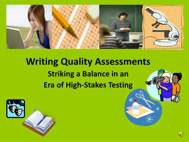writing quality assessments striking a balance in an era of high stakes testing
