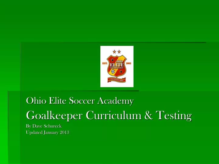 ohio elite soccer academy goalkeeper curriculum testing by dave schureck updated january 2013