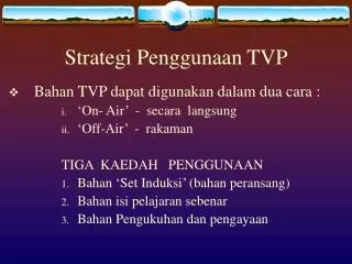 strategi penggunaan tvp