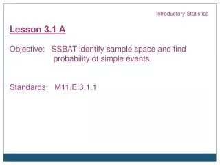 Introductory Statistics Lesson 3.1 A