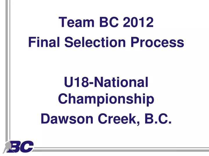 team bc 2012 final selection process u18 national championship dawson creek b c