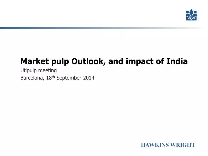 market pulp outlook and impact of india