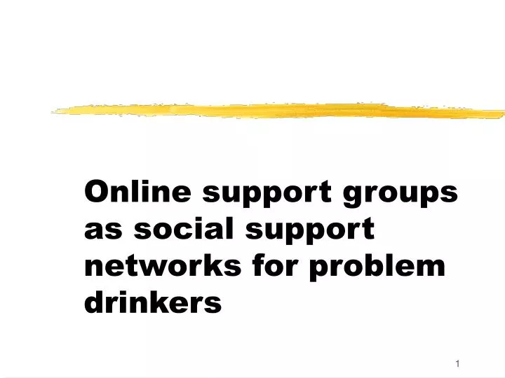 online support groups as social support networks for problem drinkers