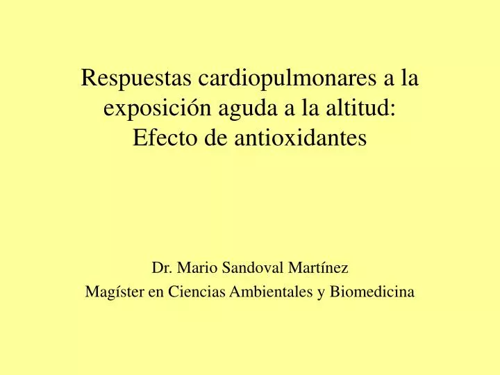 respuestas cardiopulmonares a la exposici n aguda a la altitud efecto de antioxidantes