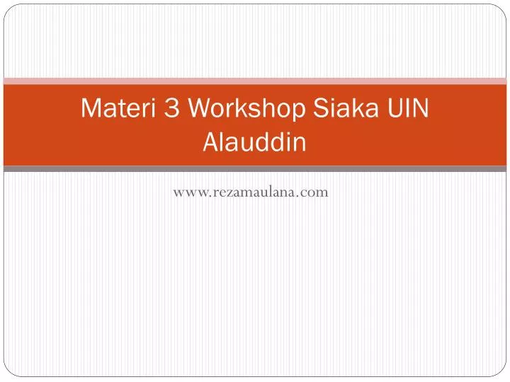 materi 3 workshop siaka uin alauddin