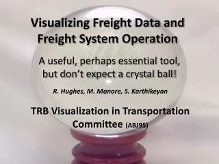 Visualizing Freight Data and Freight System Operation