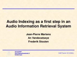 Audio Indexing as a first step in an Audio Information Retrieval System