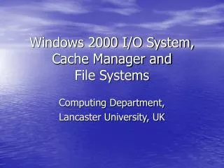 Windows 2000 I/O System, Cache Manager and File Systems