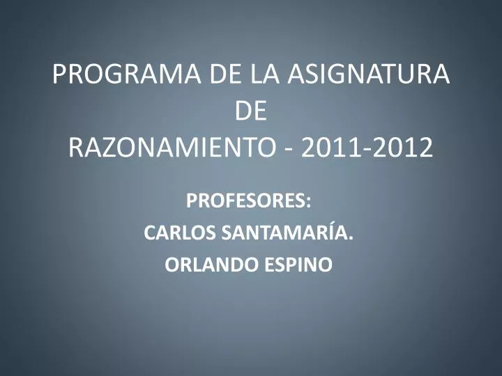 programa de la asignatura de razonamiento 2011 2012