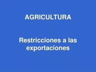 agricultura restricciones a las exportaciones