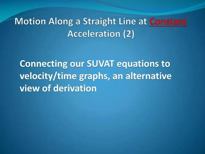 motion along a straight line at constant acceleration 2