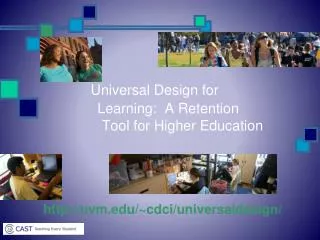 Universal Design for Learning: A Retention 	Tool for Higher Education