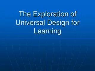 The Exploration of Universal Design for Learning