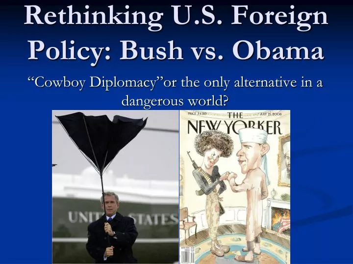 rethinking u s foreign policy bush vs obama
