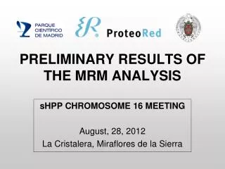 PRELIMINARY RESULTS OF THE MRM ANALYSIS