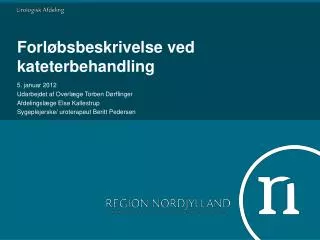 forl bsbeskrivelse ved kateterbehandling