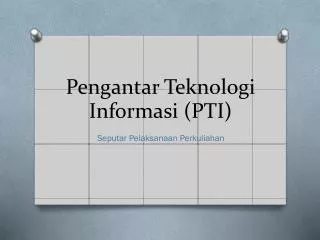 pengantar teknologi informasi pti