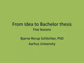 From Idea to Bachelor thesis Five lessons