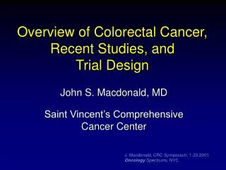 Overview of Colorectal Cancer, Recent Studies, and Trial Design
