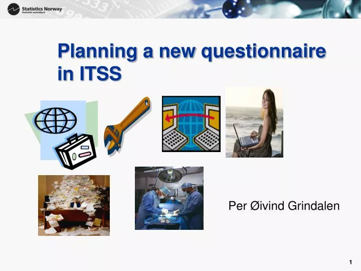 planning a new questionnaire in itss