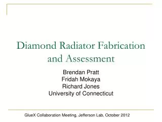 Diamond Radiator Fabrication and Assessment