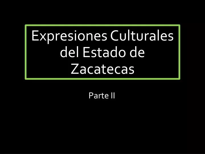 expresiones culturales del estado de zacatecas