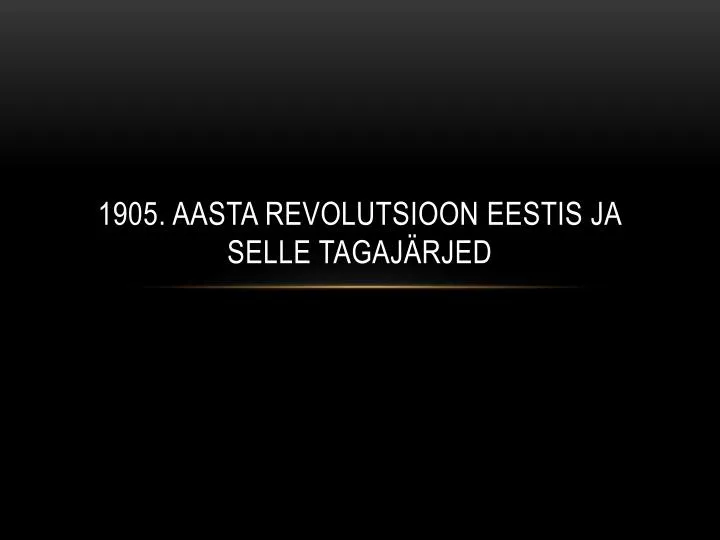 1905 aasta revolutsioon eestis ja selle tagaj rjed