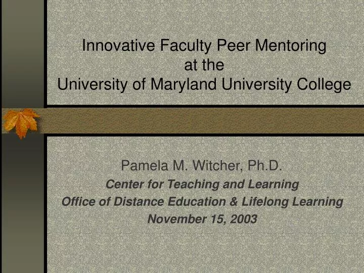 innovative faculty peer mentoring at the university of maryland university college