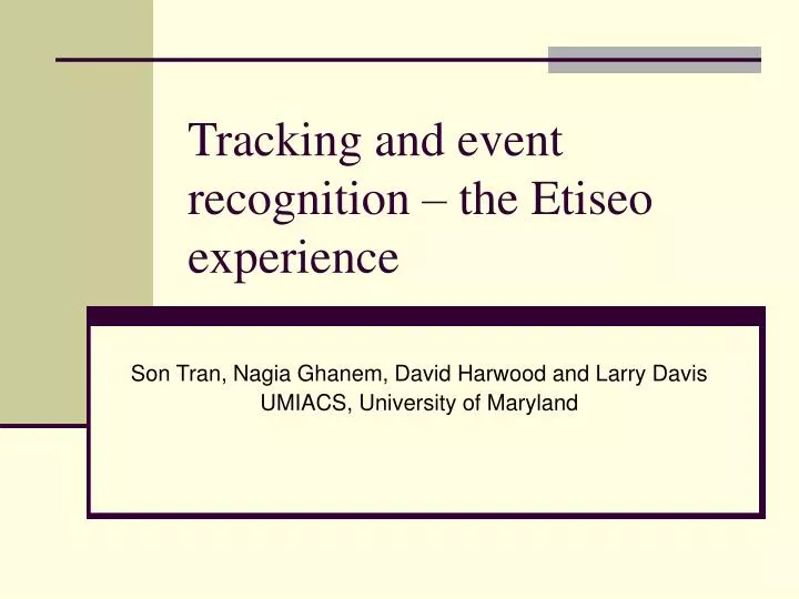 tracking and event recognition the etiseo experience