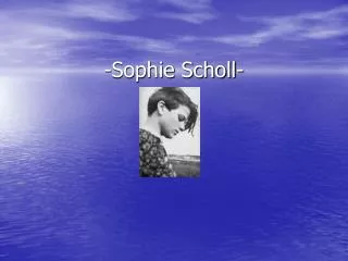 -Sophie Scholl-