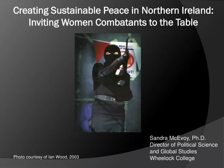 creating sustainable peace in northern ireland inviting women combatants to the table