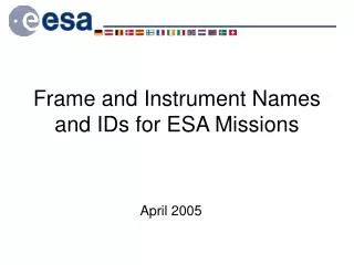 Frame and Instrument Names and IDs for ESA Missions