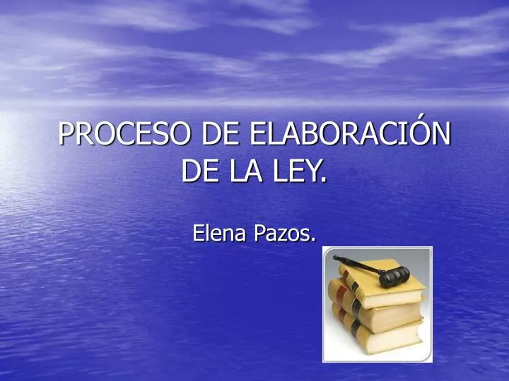 proceso de elaboraci n de la ley