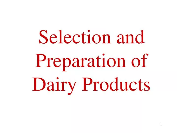 selection and preparation of dairy products