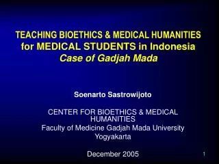 TEACHING BIOETHICS &amp; MEDICAL HUMANITIES for MEDICAL STUDENTS in Indonesia Case of Gadjah Mada