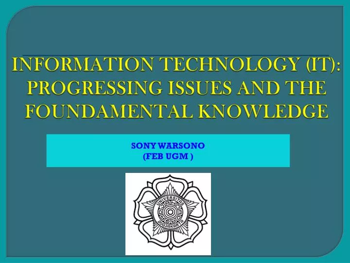 information technology it progressing issues and the foundamental knowledge