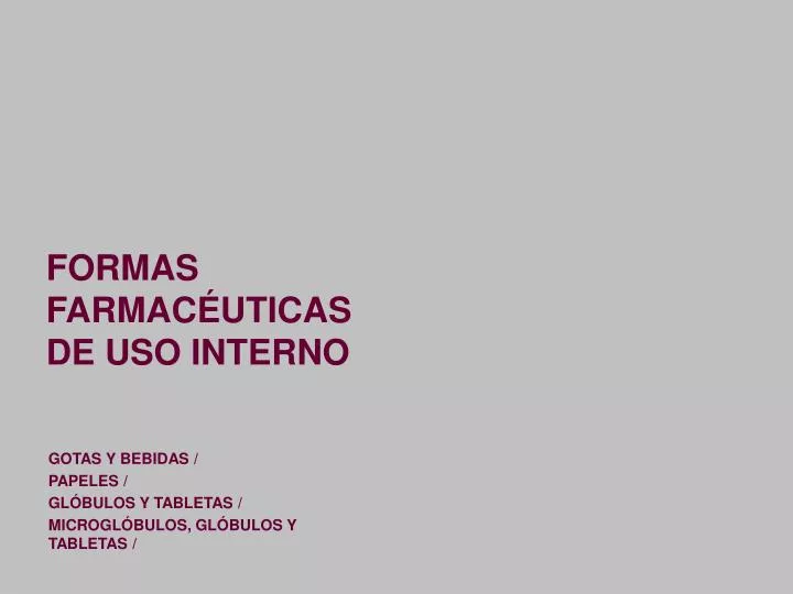 PPT - FORMAS FARMACÉUTICAS DE USO INTERNO PowerPoint Presentation, Free ...