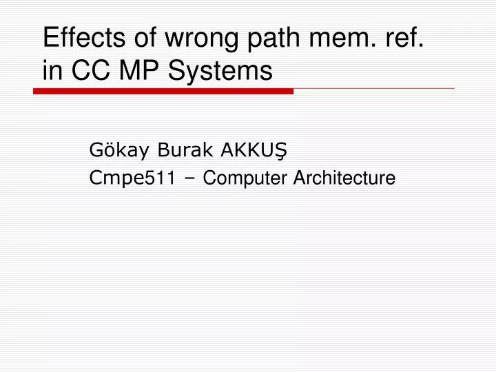 effects of wrong path mem ref in cc mp systems