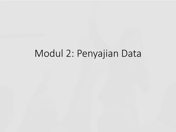 modul 2 penyajian data