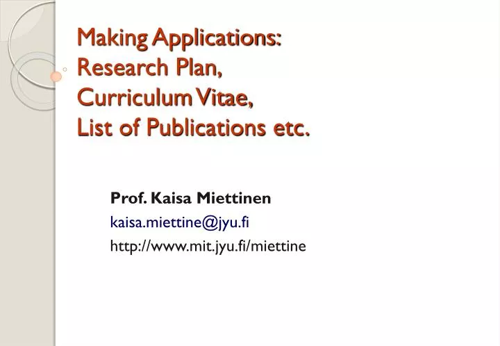 making applications research plan curriculum vitae list of publications etc