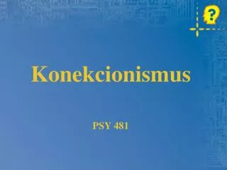 konekcionismus psy 481