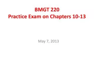 BMGT 220 Practice Exam on Chapters 10-13