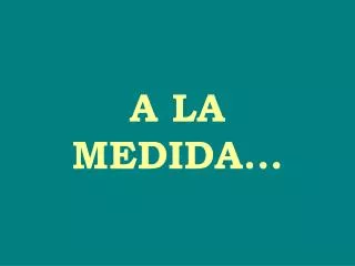 a la medida