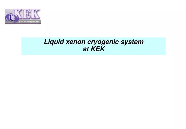 liquid xenon cryogenic system at kek