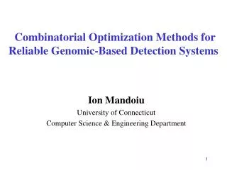 Combinatorial Optimization Methods for Reliable Genomic-Based Detection Systems
