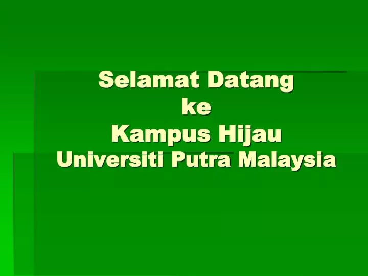 selamat datang ke kampus hijau universiti putra malaysia