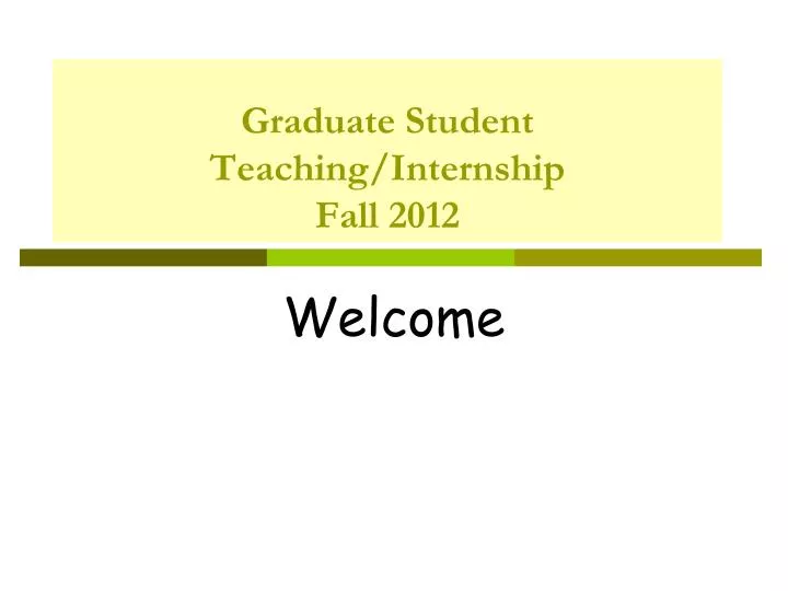 graduate student teaching internship fall 2012