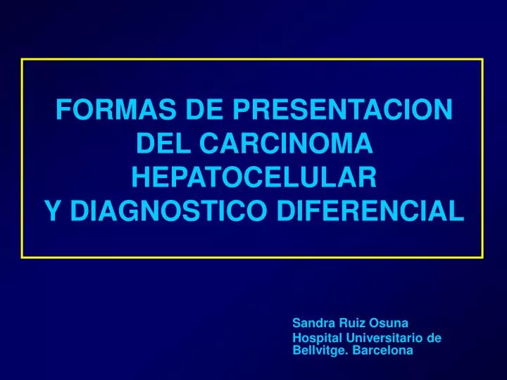 formas de presentacion del carcinoma hepatocelular y diagnostico diferencial