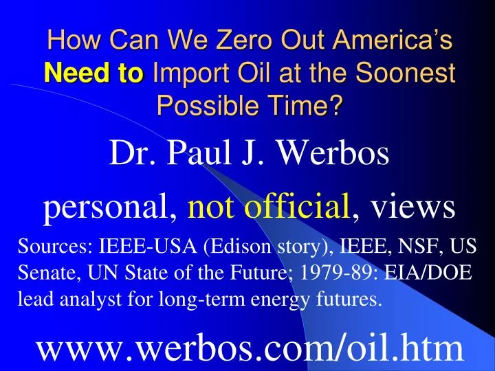 how can we zero out america s need to import oil at the soonest possible time